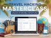Travel Hacking Masterclass: Insider Strategies to Fly Free, Live Luxuriously, and Travel on a Dime Travel Hacking Masterclass